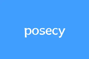 posecy